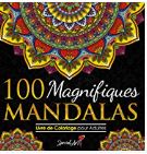 100 Magnifiques Mandalas: Livre de Coloriage pour Adultes, Super Loisir Antistress pour se dtendre avec de beaux Mandalas  Colorier Adultes.