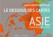 Le dessous des cartes Asie