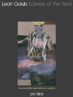 Leon Golub: Echoes of the Real de Jon Bird, Leon Golub