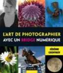 L'art de photographier avec un bridge numrique